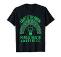 Light It Up Green Mental Health Awareness T-Shirt - Unique Graphic Unisex - T-Shirt, Sweatshirt, Hoodie