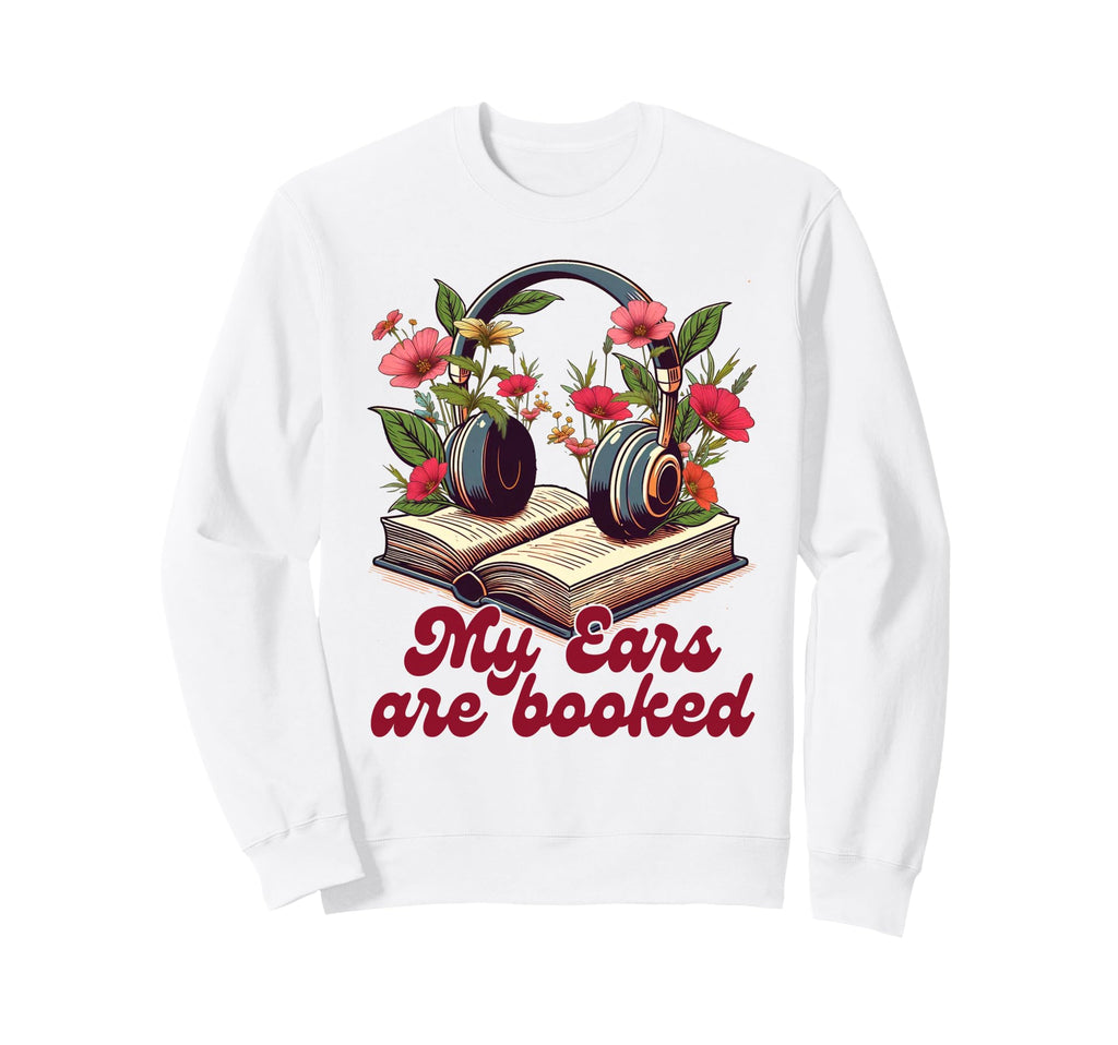 Audiobook Lover Bookish Sweatshirt - Casual Everyday Wear Unisex - T-Shirt, Sweatshirt, Hoodie