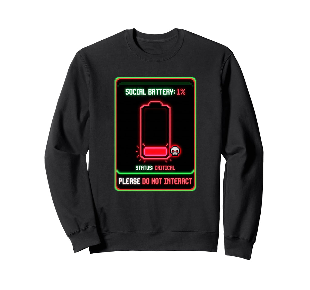 Social Battery 1 Percent Low Energy Sweatshirt - Graphic Print Men Women - T-Shirt, Sweatshirt, Hoodie