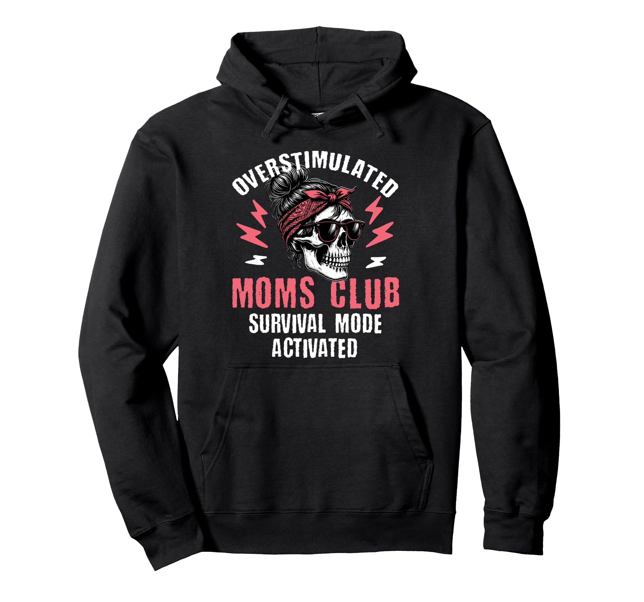 Overstimulated Moms Club Survival Hoodie - Fun Novelty Design Men Women - T-Shirt, Sweatshirt, Hoodie