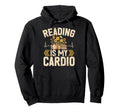 Reading Is My Cardio Librarian Hoodie - Novelty Apparel for Adults - T-Shirt, Sweatshirt, Hoodie