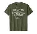 This Is My Emotional Support Beer T-Shirt - Graphic Print Unisex - T-Shirt, Sweatshirt, Hoodie