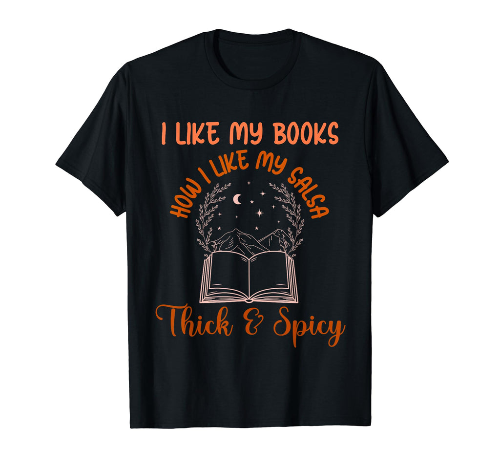 I Like My Books Spicy Book Lover T-Shirt - Fun Novelty Design for Adults - T-Shirt, Sweatshirt, Hoodie