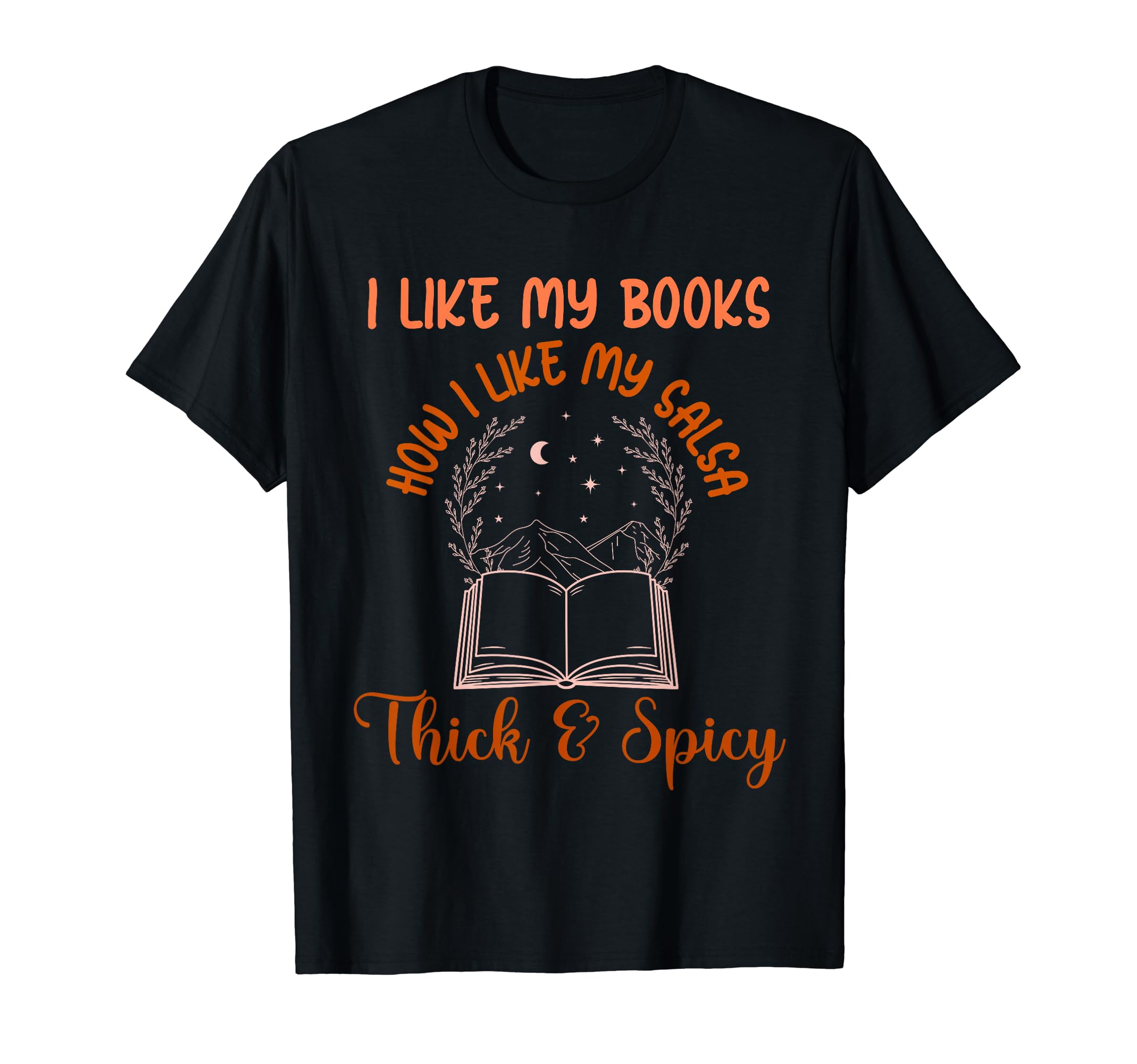 I Like My Books Spicy Book Lover T-Shirt - Fun Novelty Design for Adults - T-Shirt, Sweatshirt, Hoodie