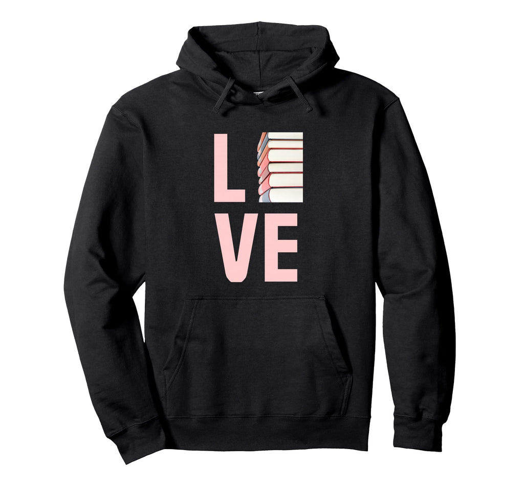 Literature Reading Love Books Hoodie - Fun Novelty Design Men Women - T-Shirt, Sweatshirt, Hoodie