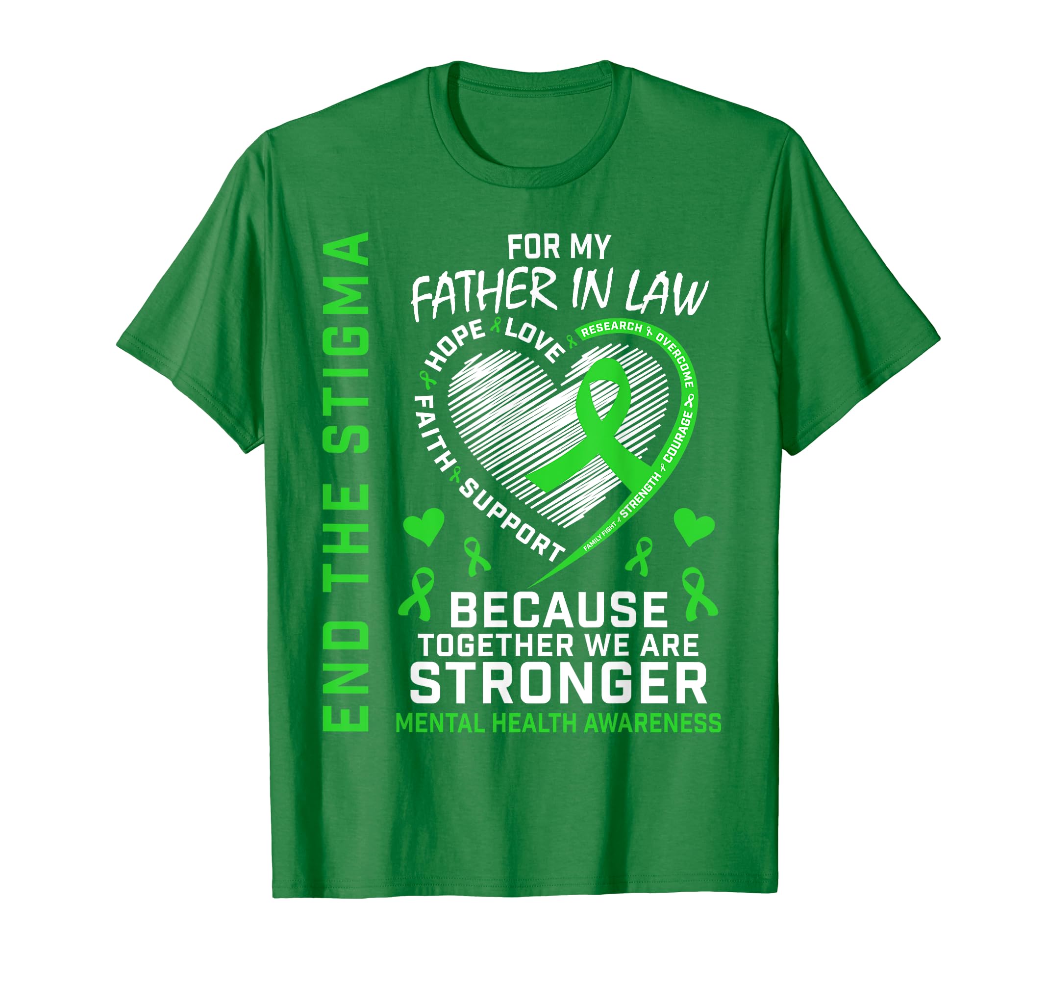 End Stigma Mental Health Awareness Father T-Shirt - Graphic Print Unisex - T-Shirt, Sweatshirt, Hoodie