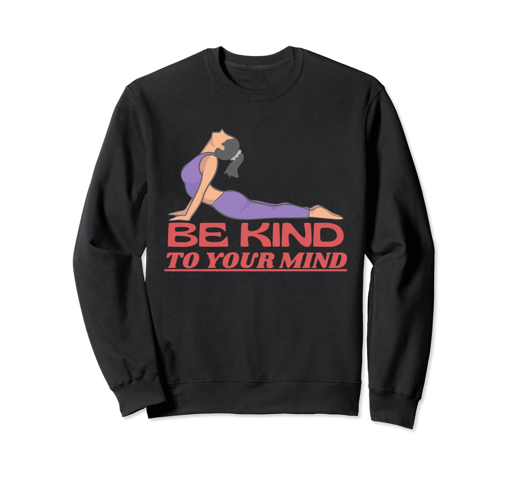 Be Kind To Your Mind Mental Health Sweatshirt - Custom Art Print Men Women - T-Shirt, Sweatshirt, Hoodie