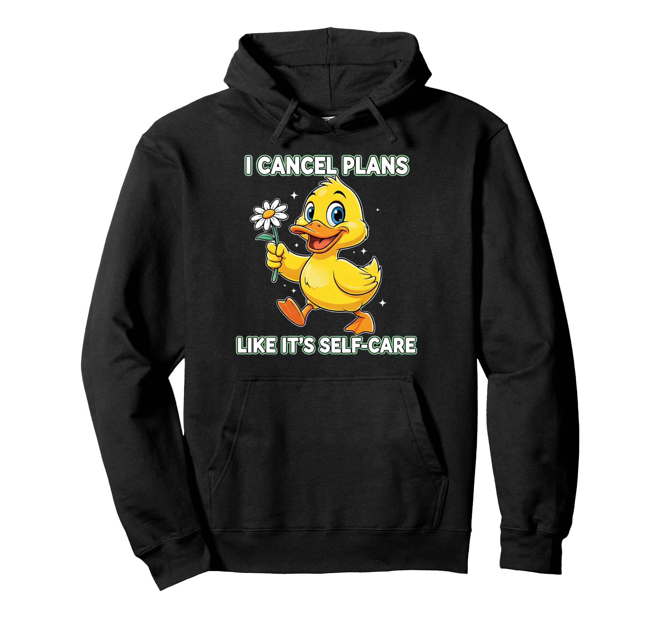 Cancel Plans Like Its Self Care Duck Hoodie - Trendy Graphic Men Women - T-Shirt, Sweatshirt, Hoodie