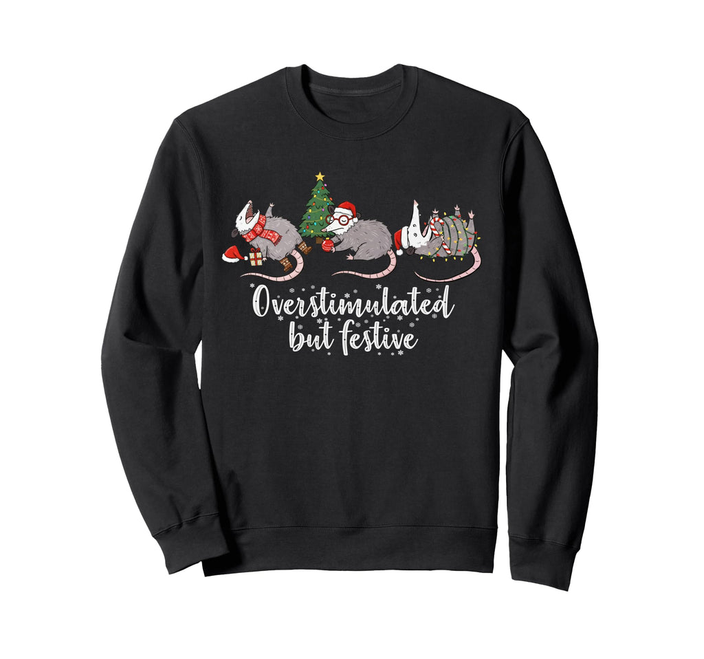 Opossum Possum Overstimulated But Sweatshirt - Streetwear Style for Adults - T-Shirt, Sweatshirt, Hoodie