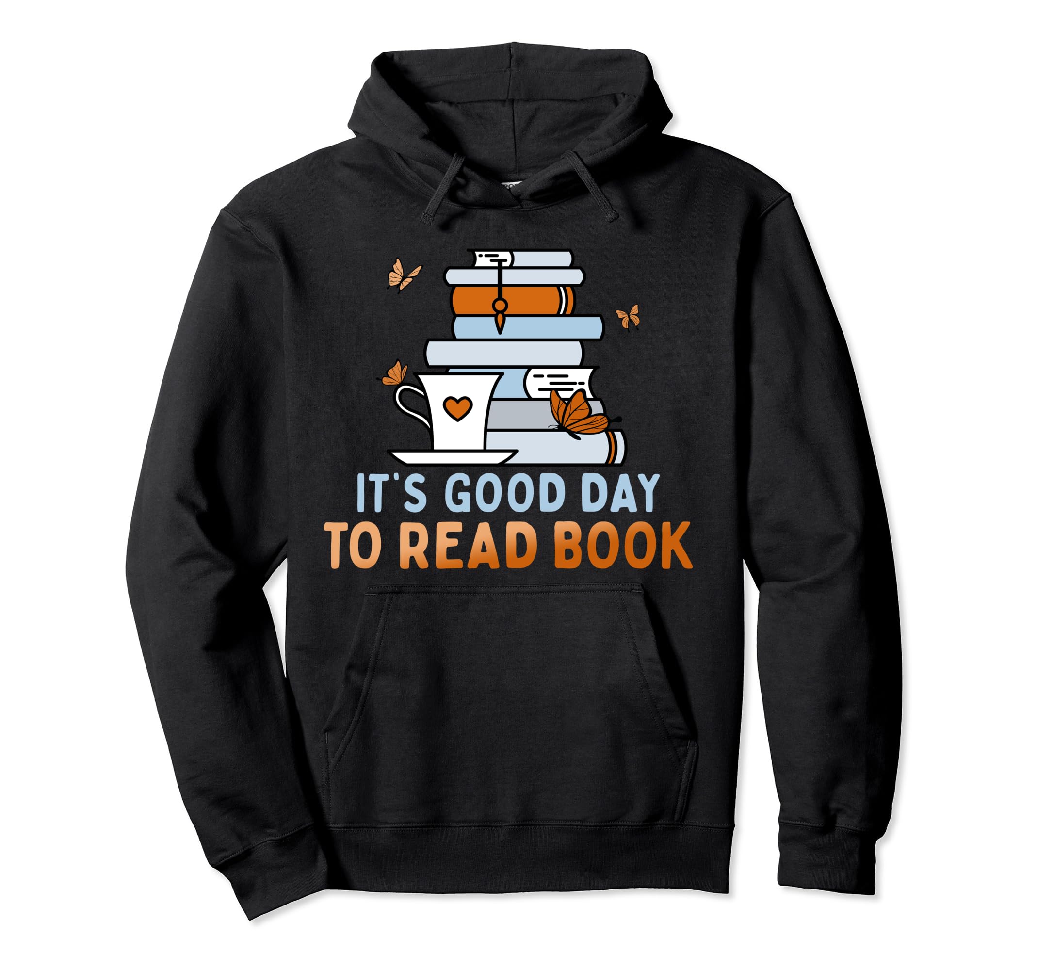 Its Good Day To Read Books Reading Book Hoodie - Minimalist Print Unisex - T-Shirt, Sweatshirt, Hoodie
