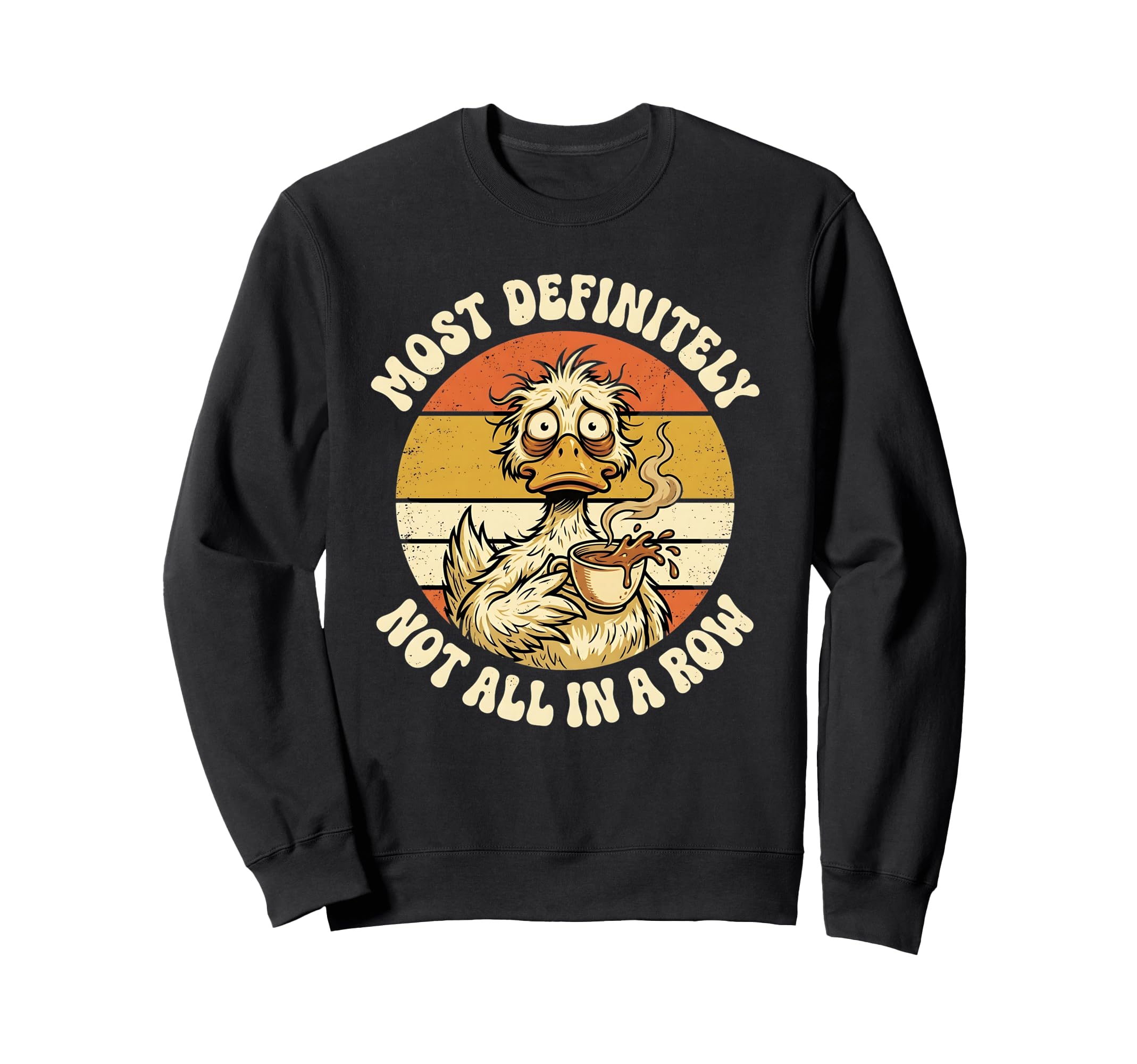 Most Definitely Not All Row Funny Sweatshirt - Custom Art Print Unisex - T-Shirt, Sweatshirt, Hoodie