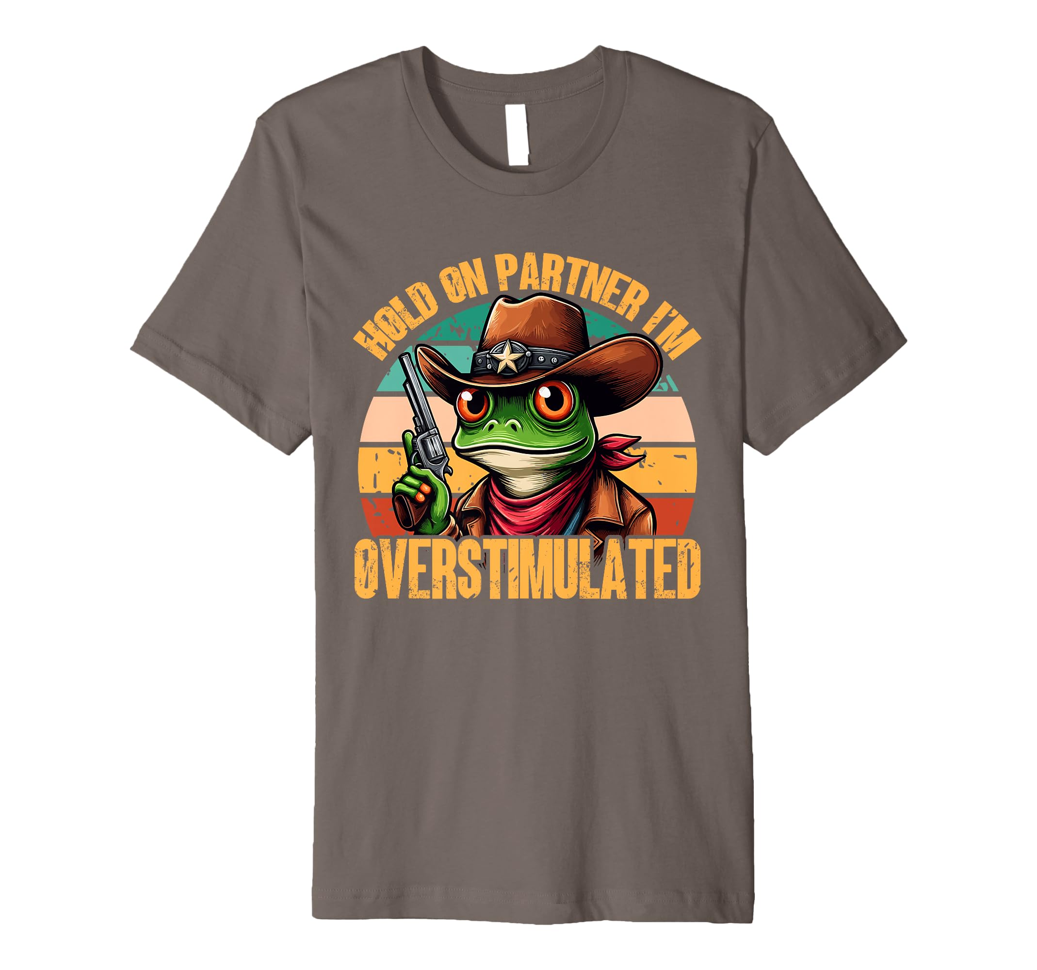 Hold Partner Im Overstimulated T-Shirt - Streetwear Style for Adults - T-Shirt, Sweatshirt, Hoodie