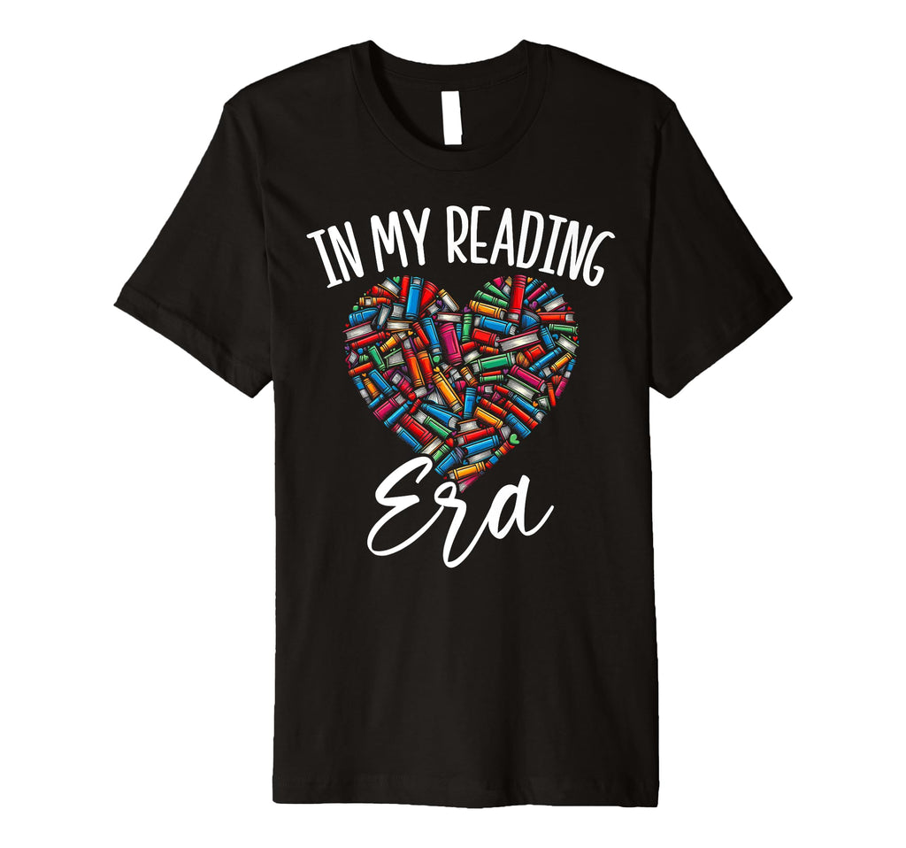 My Reading Era Books Heart Bookworm T-Shirt - Novelty Apparel Unisex - T-Shirt, Sweatshirt, Hoodie