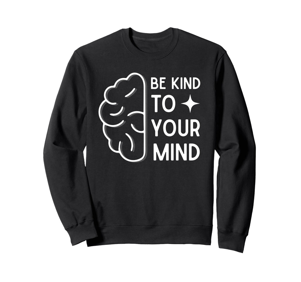 Mental Health Awareness Month End Sweatshirt - Aesthetic Graphic Men Women - T-Shirt, Sweatshirt, Hoodie