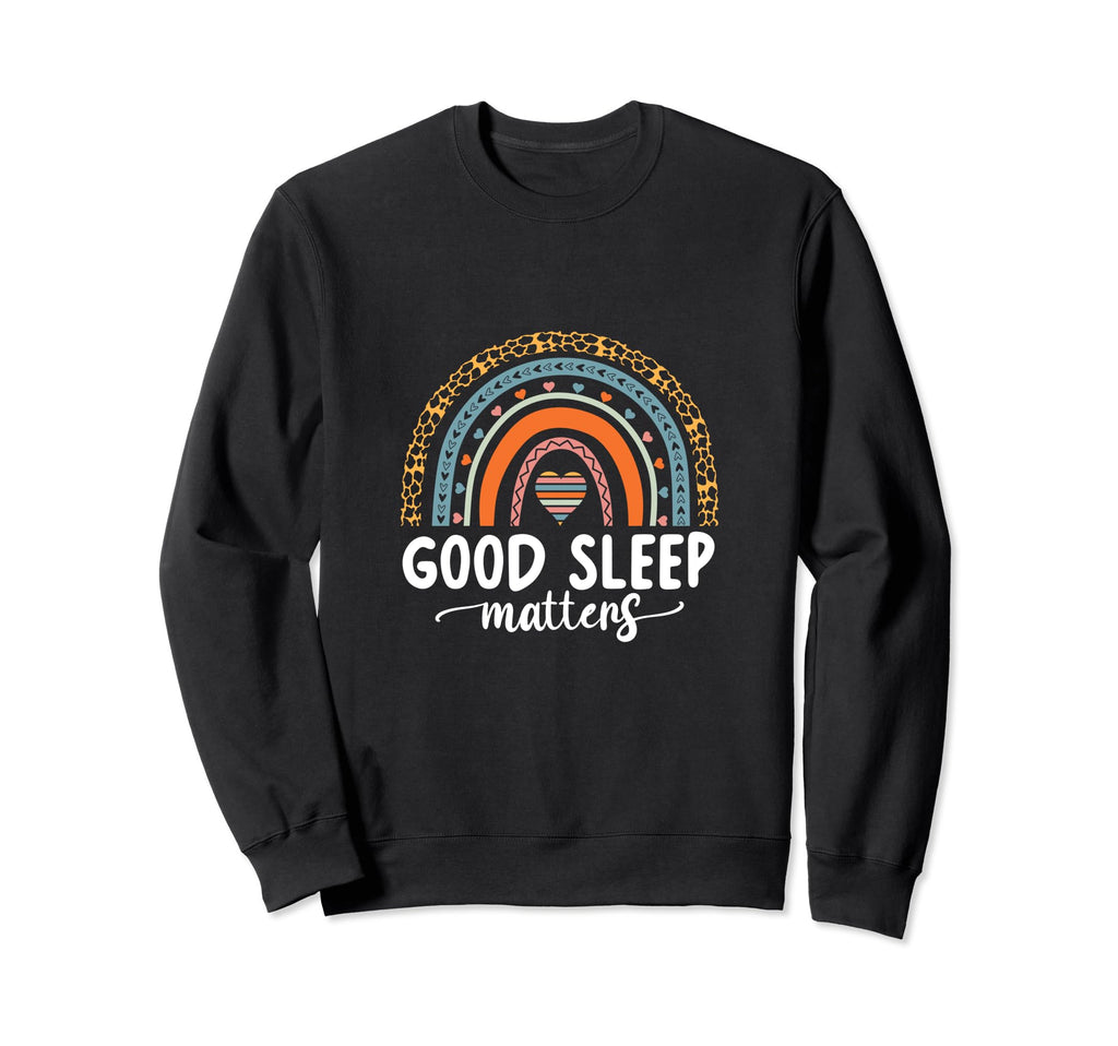 Good Sleep Is Important Mom Life Is Sweatshirt - Trendy Graphic for Adults - T-Shirt, Sweatshirt, Hoodie