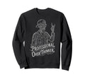 Professional Overthinker Skeleton Sweatshirt - Novelty Apparel for Adults - T-Shirt, Sweatshirt, Hoodie