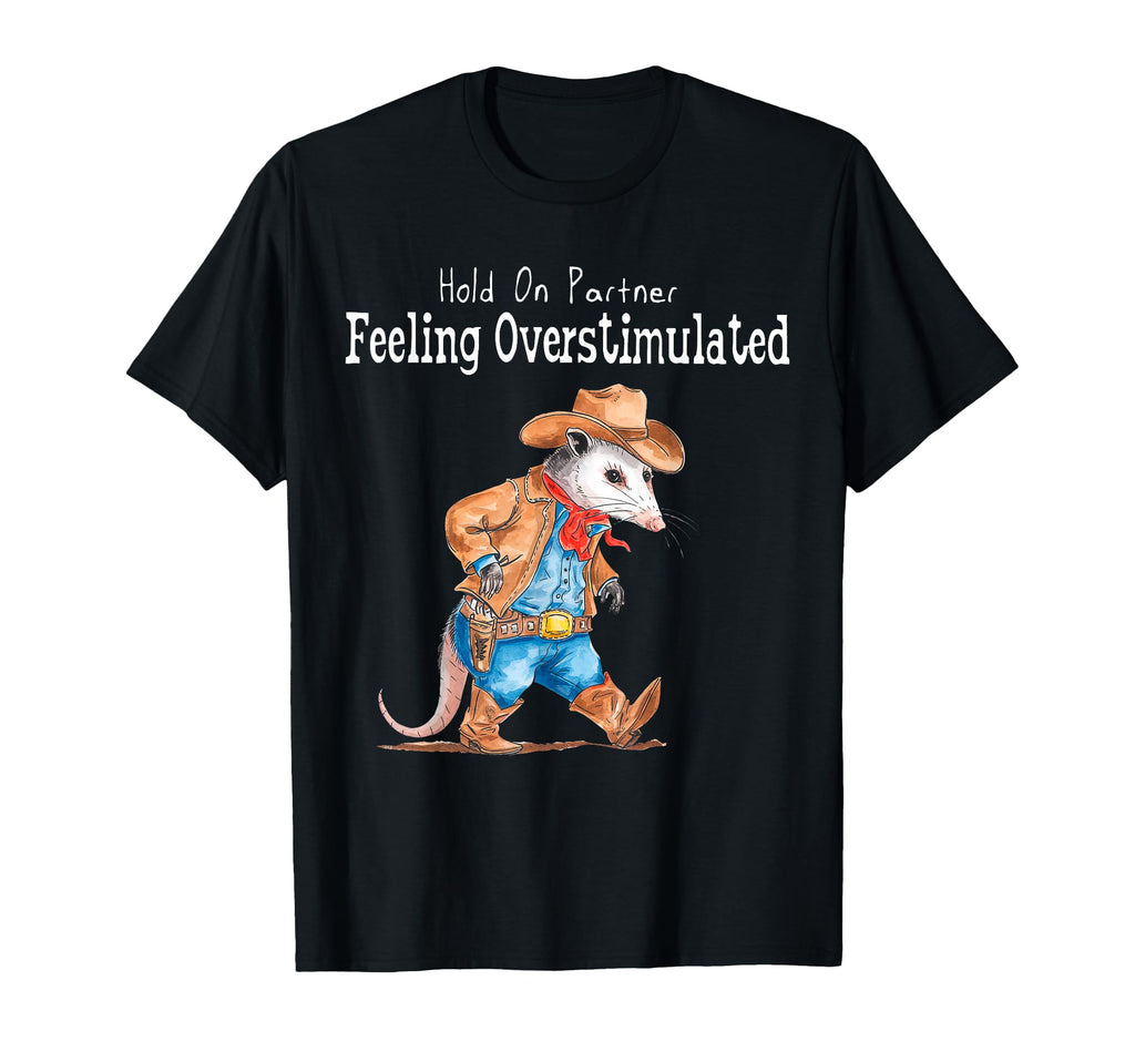 Hold Partner Feeling Overstimulated T-Shirt - Aesthetic Graphic Men Women - T-Shirt, Sweatshirt, Hoodie