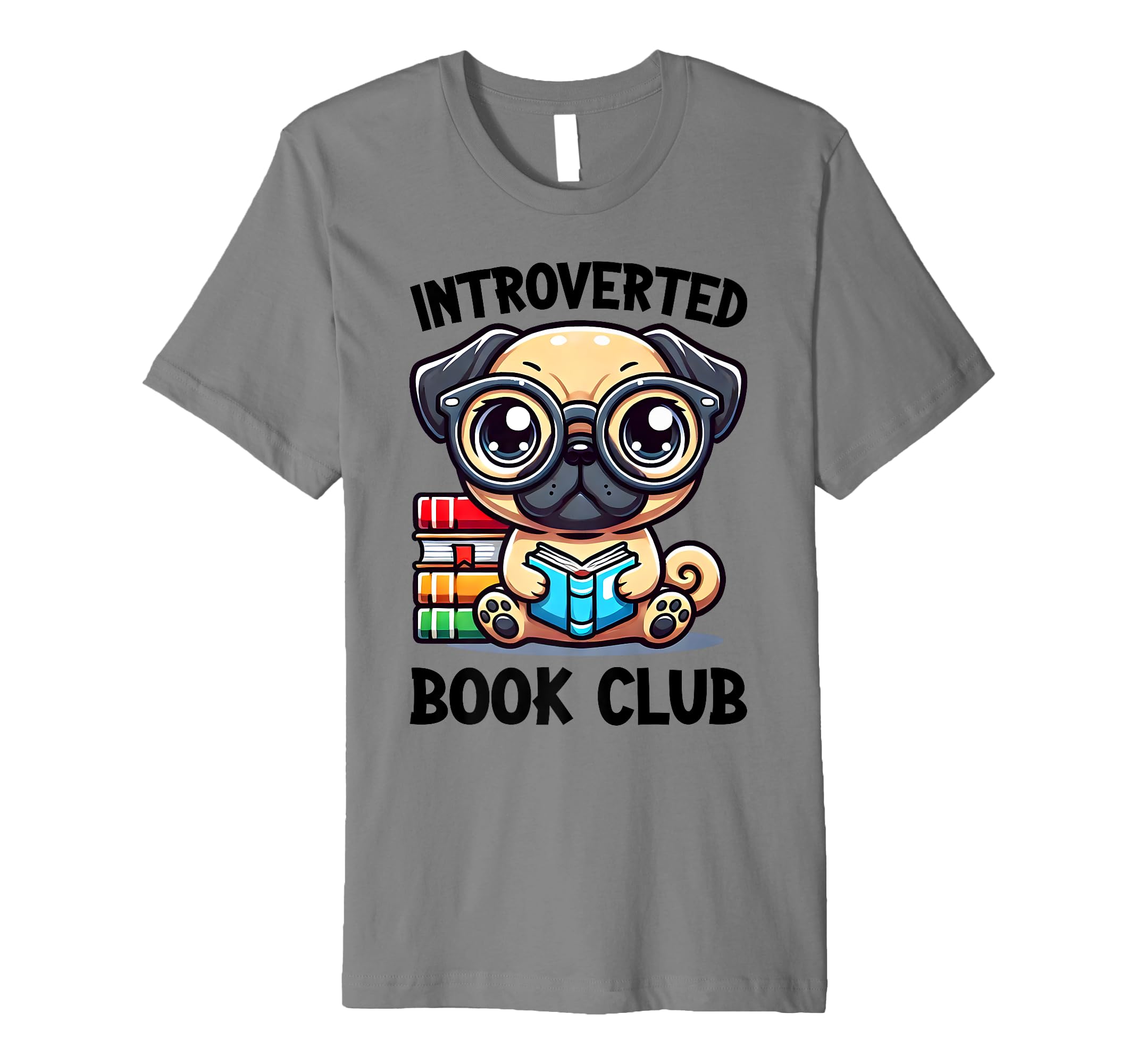 Introverted Book Club Reading Lover Pug T-Shirt - Novelty Apparel Unisex - T-Shirt, Sweatshirt, Hoodie