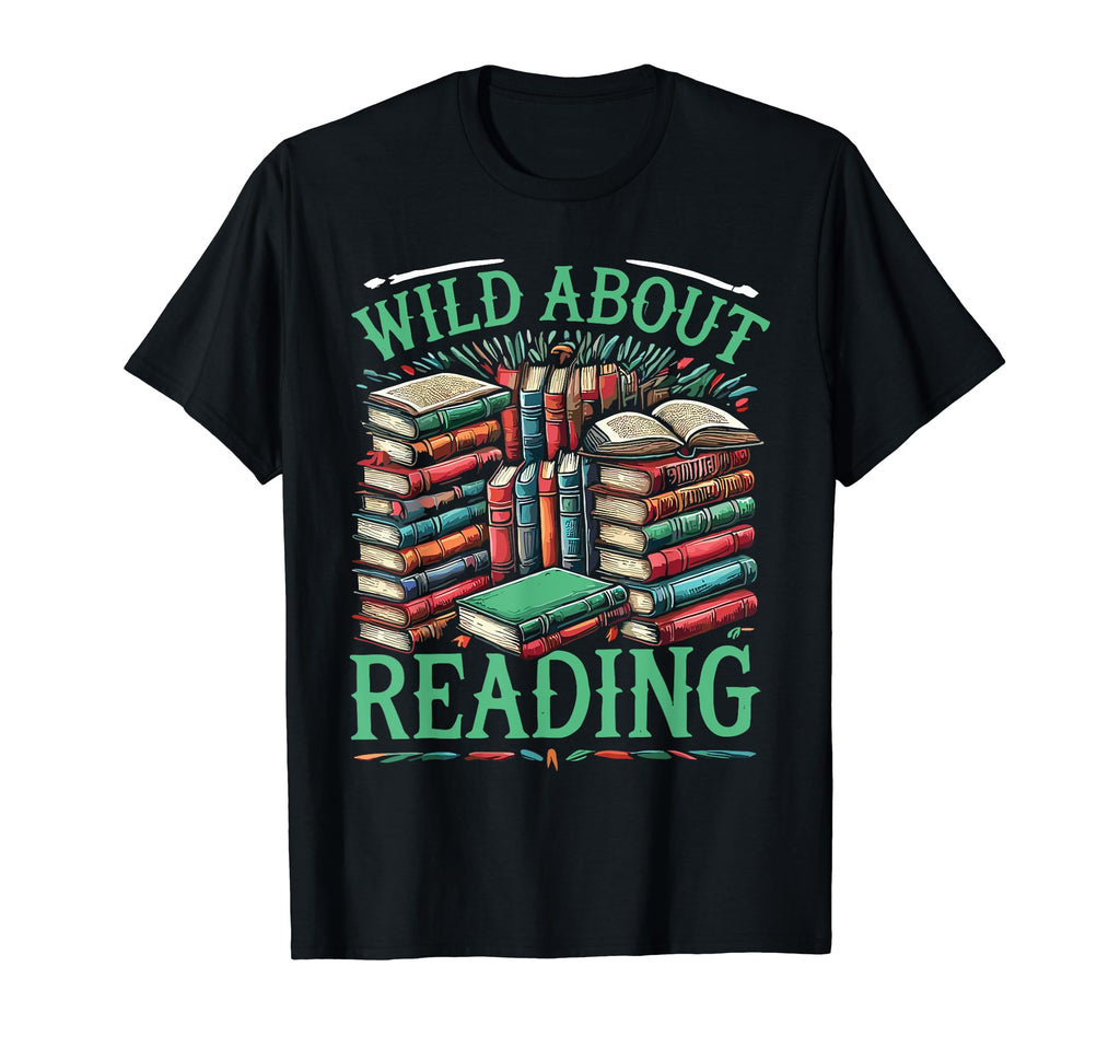 Library Wild About Reading Librarian T-Shirt - Custom Art Print Men Women - T-Shirt, Sweatshirt, Hoodie
