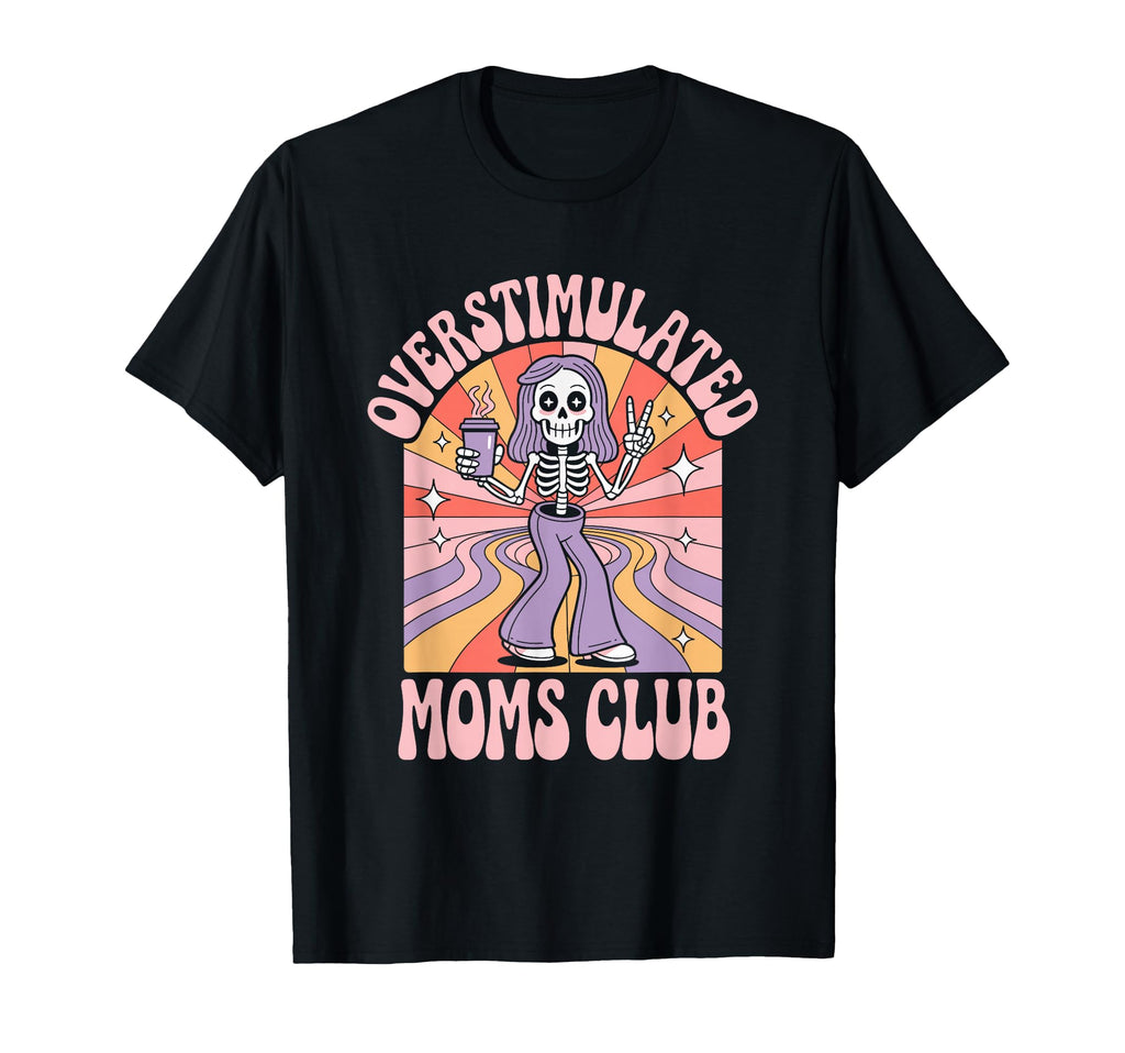 Overstimulated Moms Club Groovy Sweatshirt - Casual Everyday Wear Unisex - T-Shirt, Sweatshirt, Hoodie