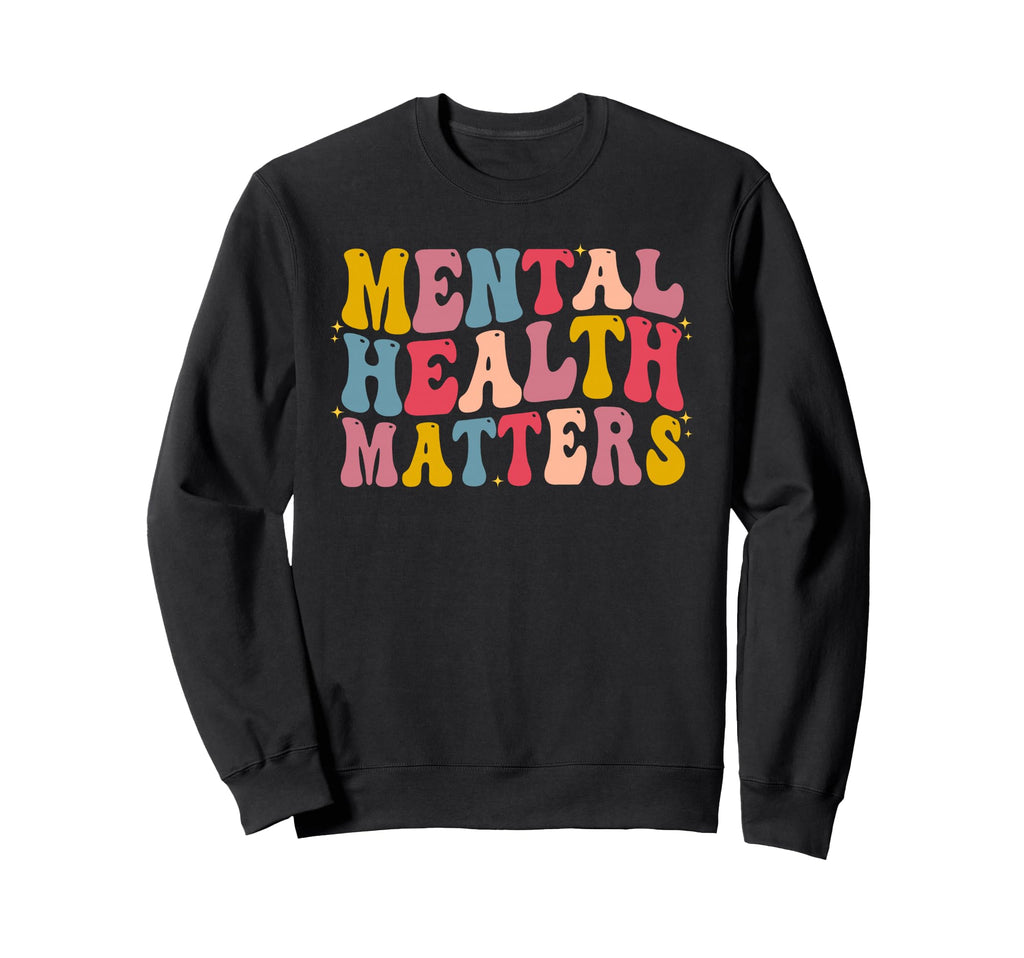 You Matter Mental Health Matters Sweatshirt - Custom Art Print Men Women - T-Shirt, Sweatshirt, Hoodie