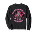 Overstimulated Moms Club Sweatshirt - Casual Everyday Wear Unisex - T-Shirt, Sweatshirt, Hoodie