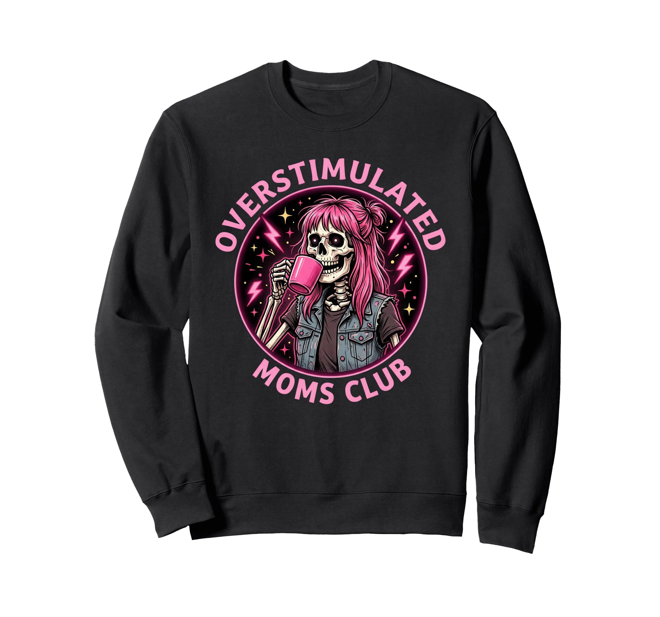 Overstimulated Moms Club Sweatshirt - Casual Everyday Wear Unisex - T-Shirt, Sweatshirt, Hoodie