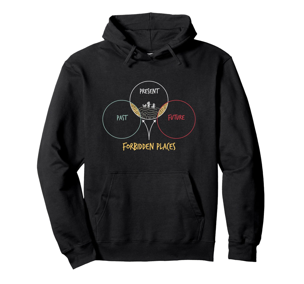 Forbidden Places Positivity And Hoodie - Streetwear Style Unisex - T-Shirt, Sweatshirt, Hoodie