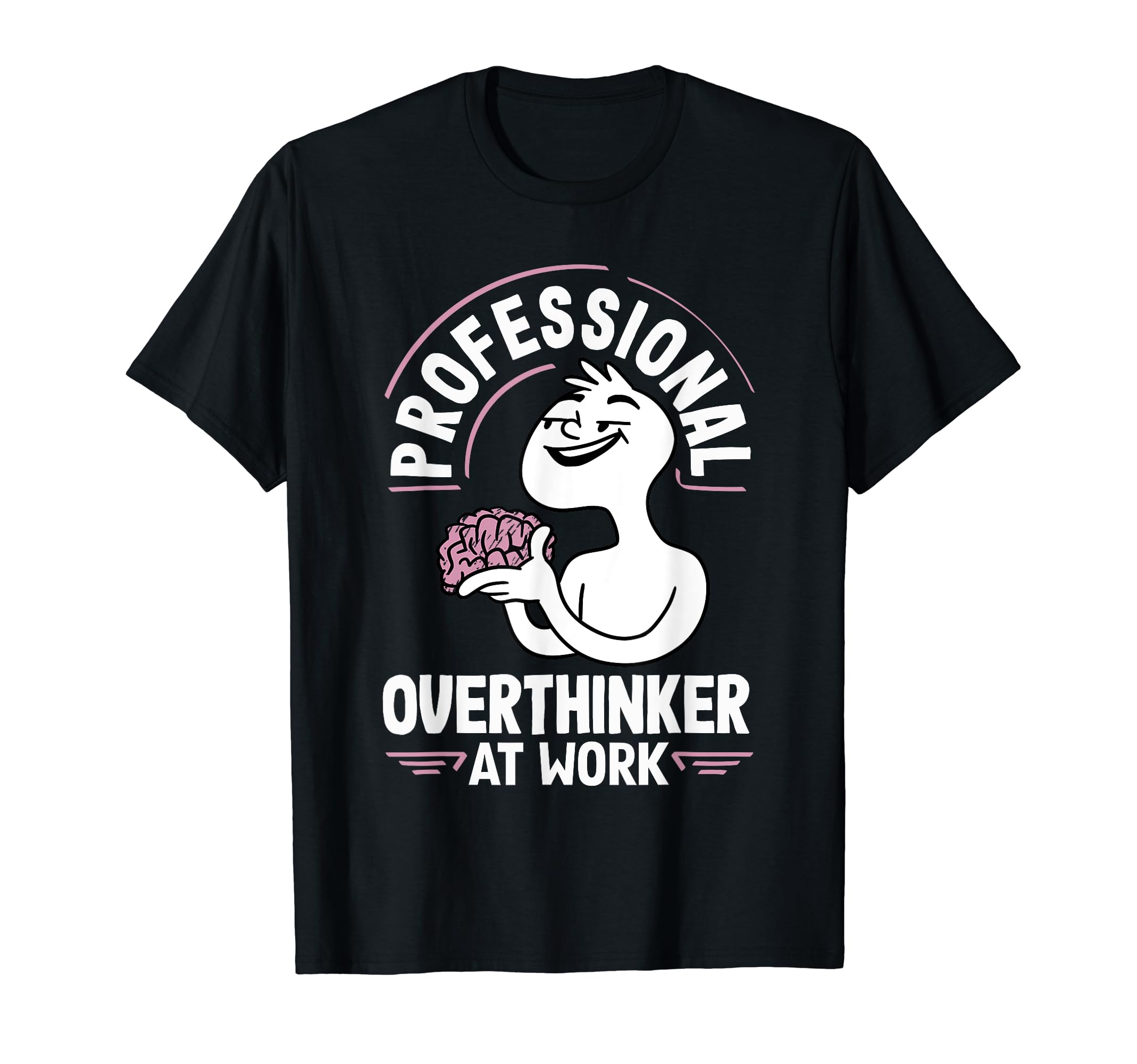 Professional Overthinker Thoughtful Work T-Shirt - Aesthetic Graphic Unisex - T-Shirt, Sweatshirt, Hoodie