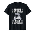Jesus Is My Savior Golf Is My Therapy T-Shirt - Streetwear Style Men Women - T-Shirt, Sweatshirt, Hoodie