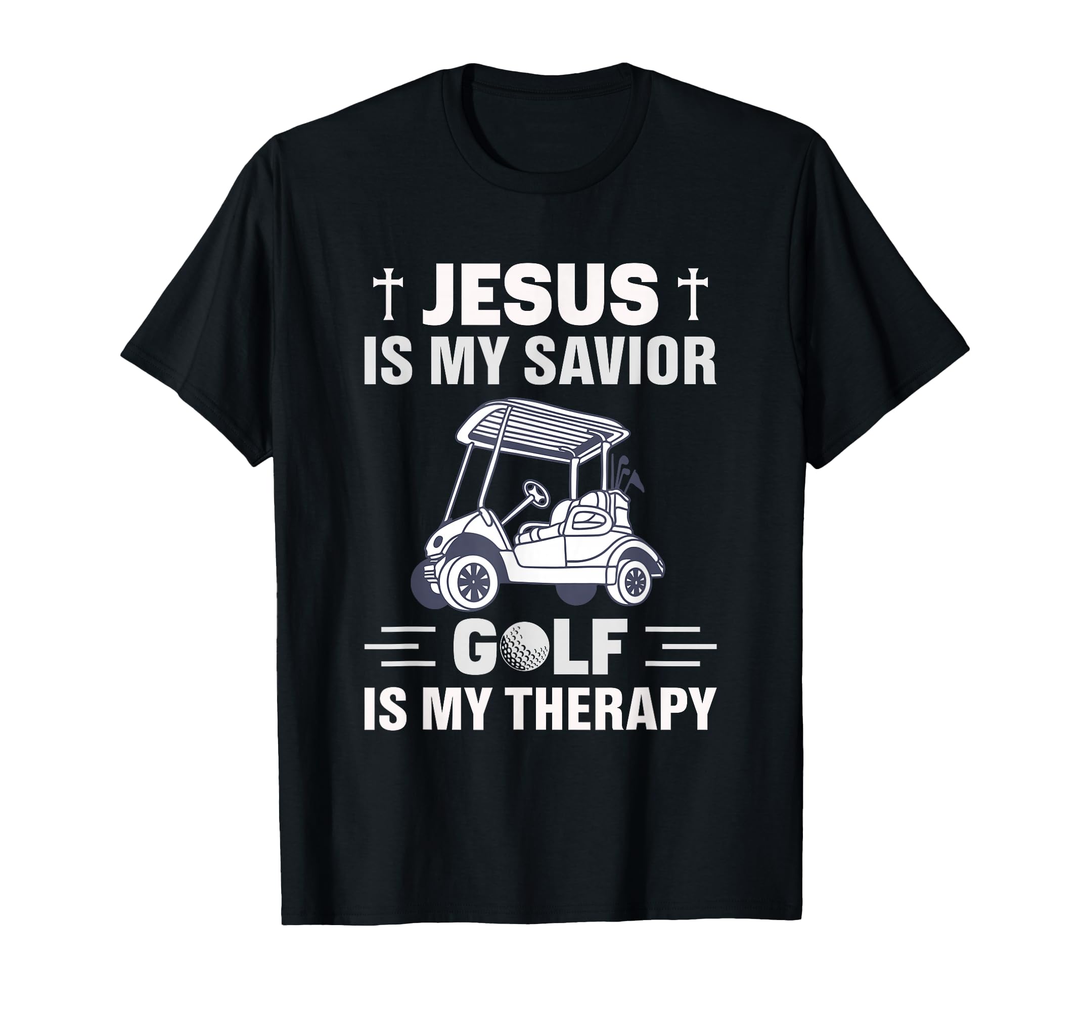 Jesus Is My Savior Golf Is My Therapy T-Shirt - Streetwear Style Men Women - T-Shirt, Sweatshirt, Hoodie