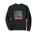 Energy Worker Spiritual Healer Sweatshirt - Fun Novelty Design Men Women - T-Shirt, Sweatshirt, Hoodie