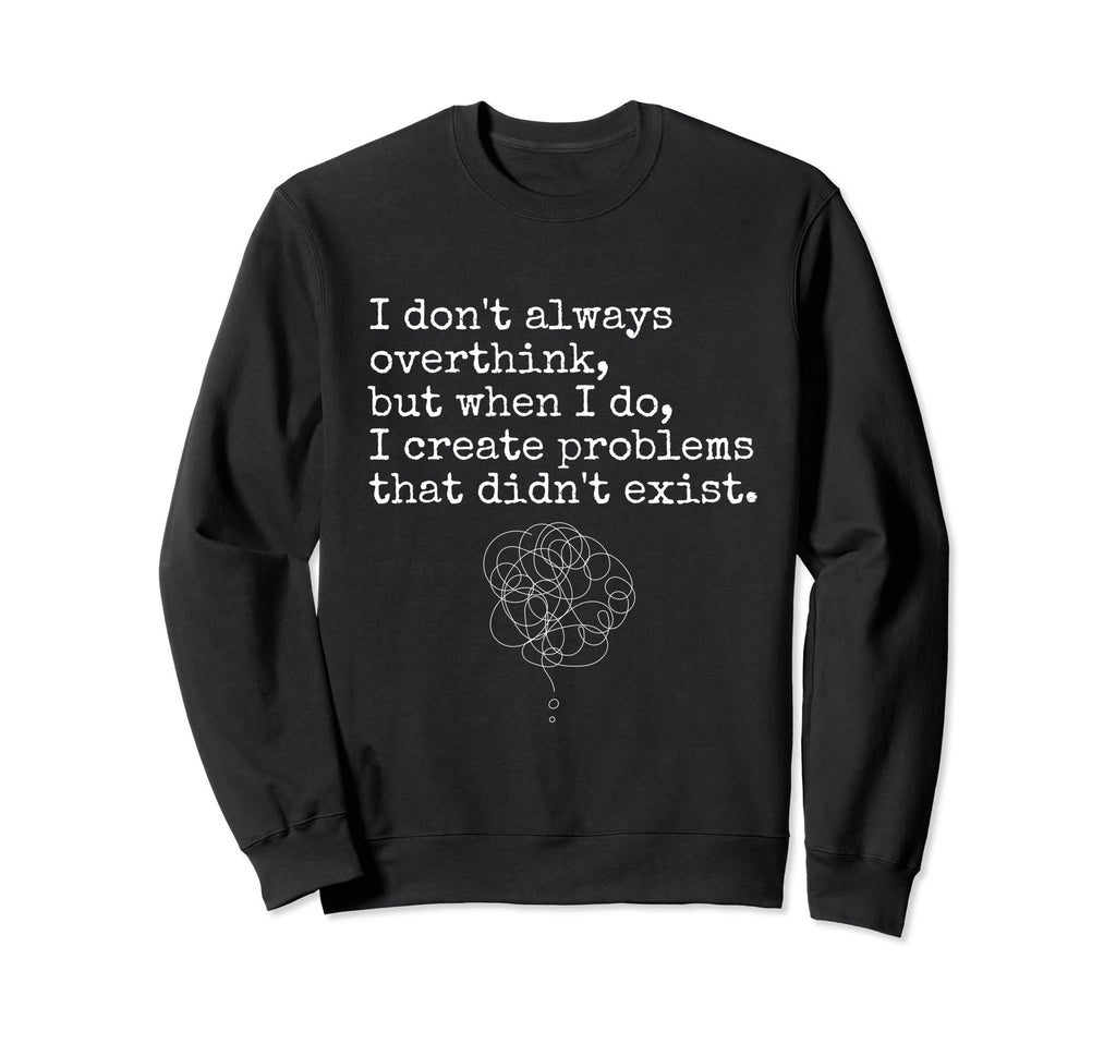 Im Overthinker Overthink Brain Funny Sweatshirt - Graphic Print for Adults - T-Shirt, Sweatshirt, Hoodie