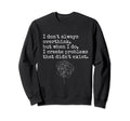 Im Overthinker Overthink Brain Funny Sweatshirt - Graphic Print for Adults - T-Shirt, Sweatshirt, Hoodie