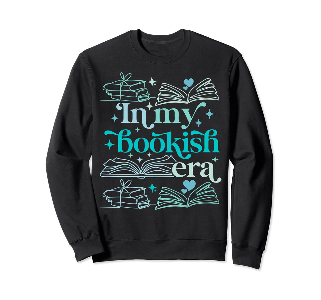 My Bookish Era Book Lover Sweatshirt - Trendy Graphic Men Women - T-Shirt, Sweatshirt, Hoodie