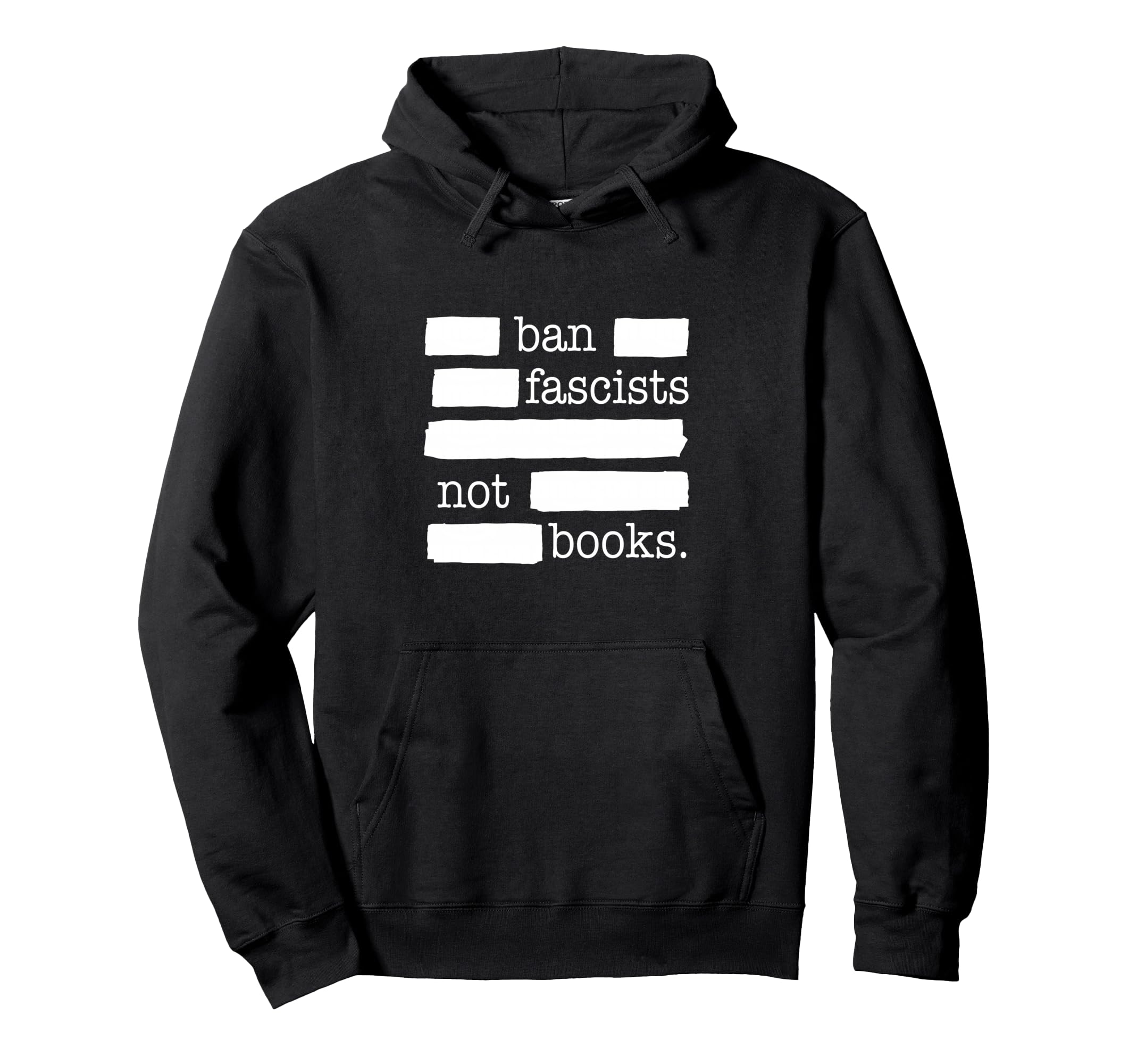 Ban Fascists Not Books Hoodie - Graphic Print Unisex - T-Shirt, Sweatshirt, Hoodie