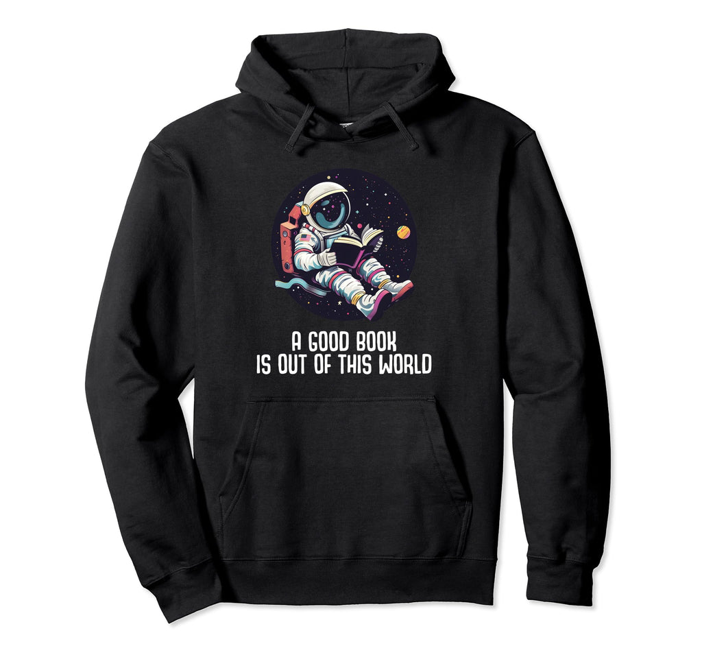 Good Book Is Out This World Reading Nerd Hoodie - Graphic Print Unisex - T-Shirt, Sweatshirt, Hoodie