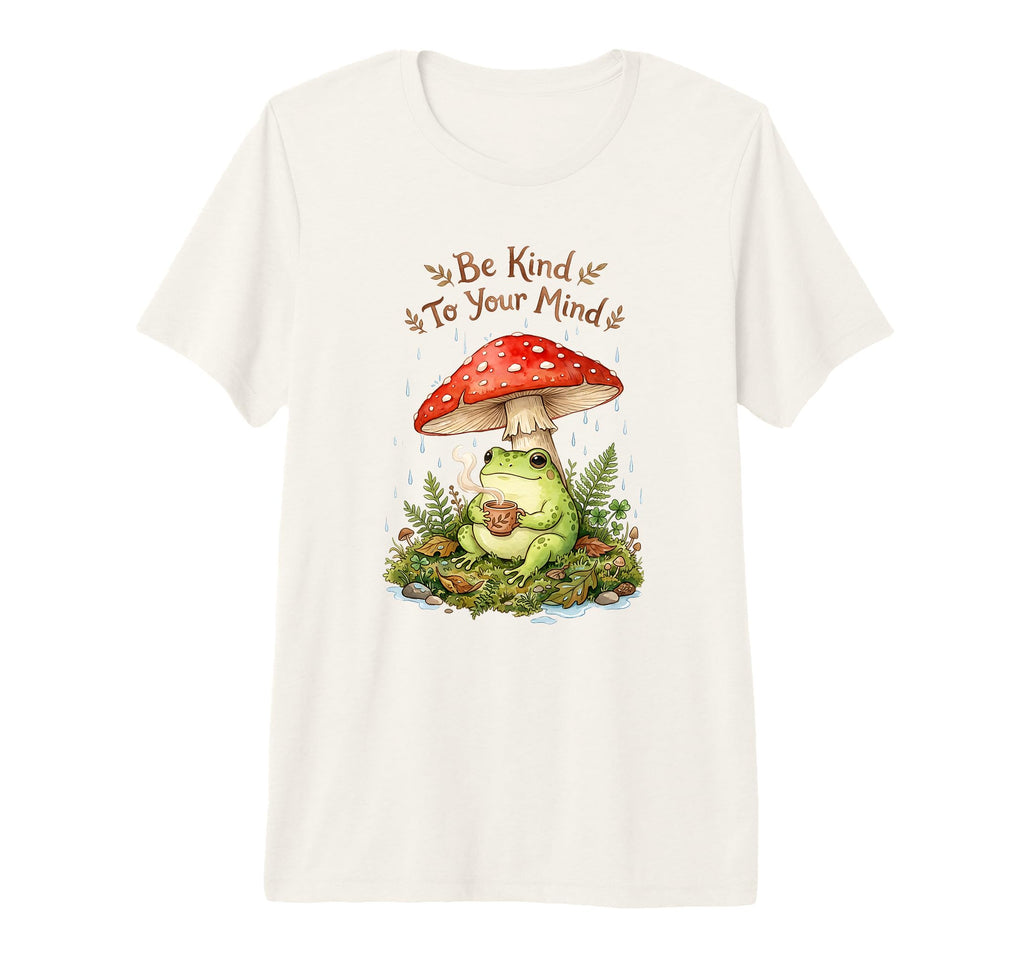Be Kind To Your Mind Frog Mushroom T-Shirt - Fun Novelty Design for Adults - T-Shirt, Sweatshirt, Hoodie