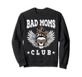 Bad Moms Club Rocker Sweatshirt - Aesthetic Graphic Men Women - T-Shirt, Sweatshirt, Hoodie