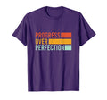 Progress Over Perfection Motivational T-Shirt - Custom Art Print Men Women - T-Shirt, Sweatshirt, Hoodie