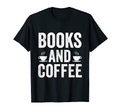 Books And Coffee T-Shirt - Novelty Apparel Unisex - T-Shirt, Sweatshirt, Hoodie
