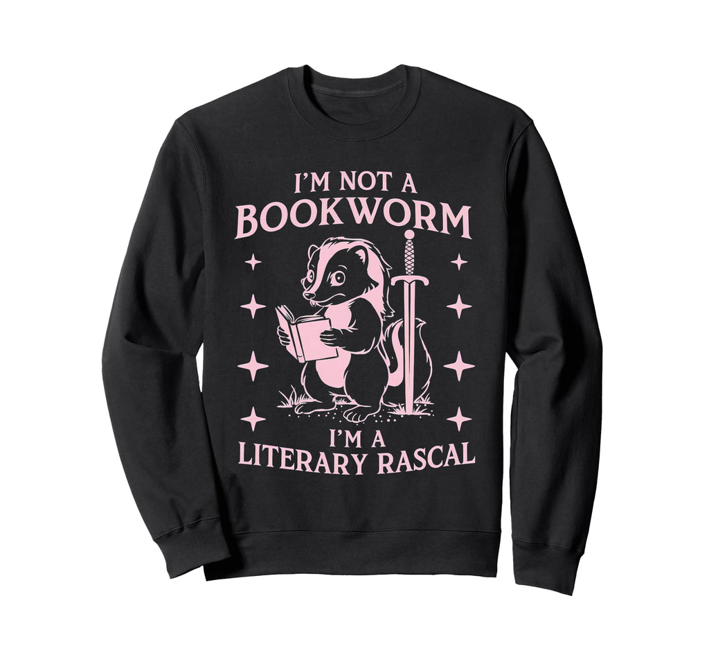Im Not Bookworm Im Literary Sweatshirt - Fun Novelty Design Men Women - T-Shirt, Sweatshirt, Hoodie