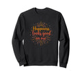 Happiness Looks Good Me Joy Sweatshirt - Trendy Graphic Unisex - T-Shirt, Sweatshirt, Hoodie