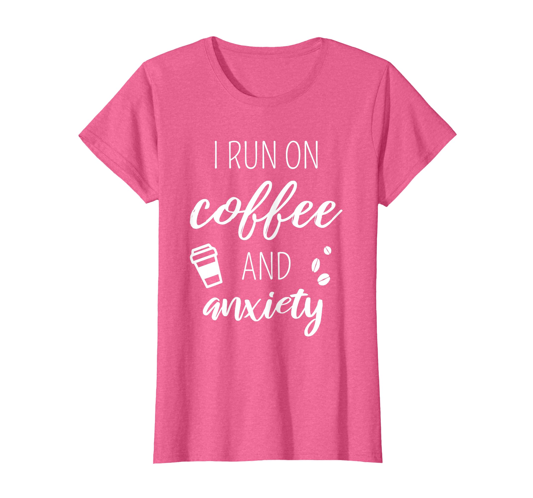 I Run Coffee And Anxiety About T-Shirt - Aesthetic Graphic for Adults - T-Shirt, Sweatshirt, Hoodie