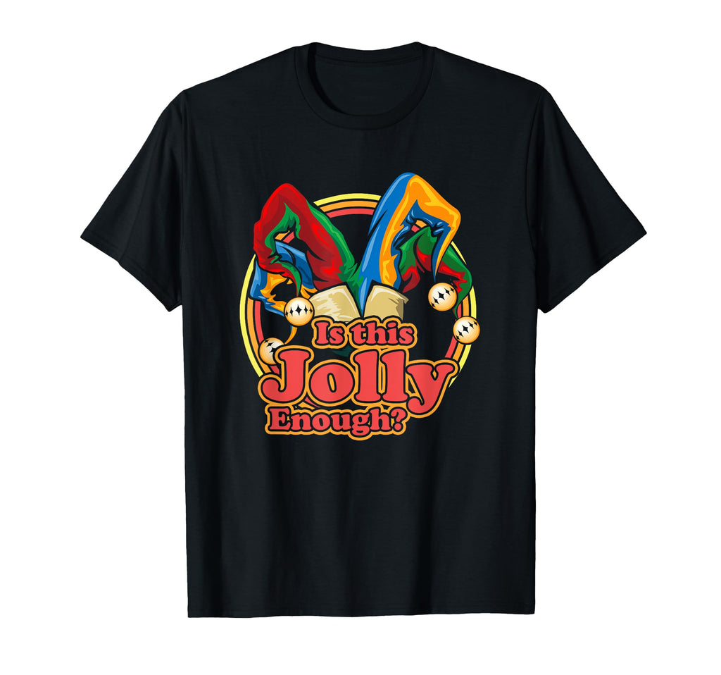 Funny Is This Jolly Enough Jester Clown Hat T-Shirt - Graphic Print Unisex - T-Shirt, Sweatshirt, Hoodie