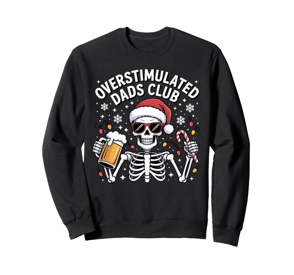 Overstimulated Dads Club Funny Sweatshirt - Custom Art Print for Adults - T-Shirt, Sweatshirt, Hoodie