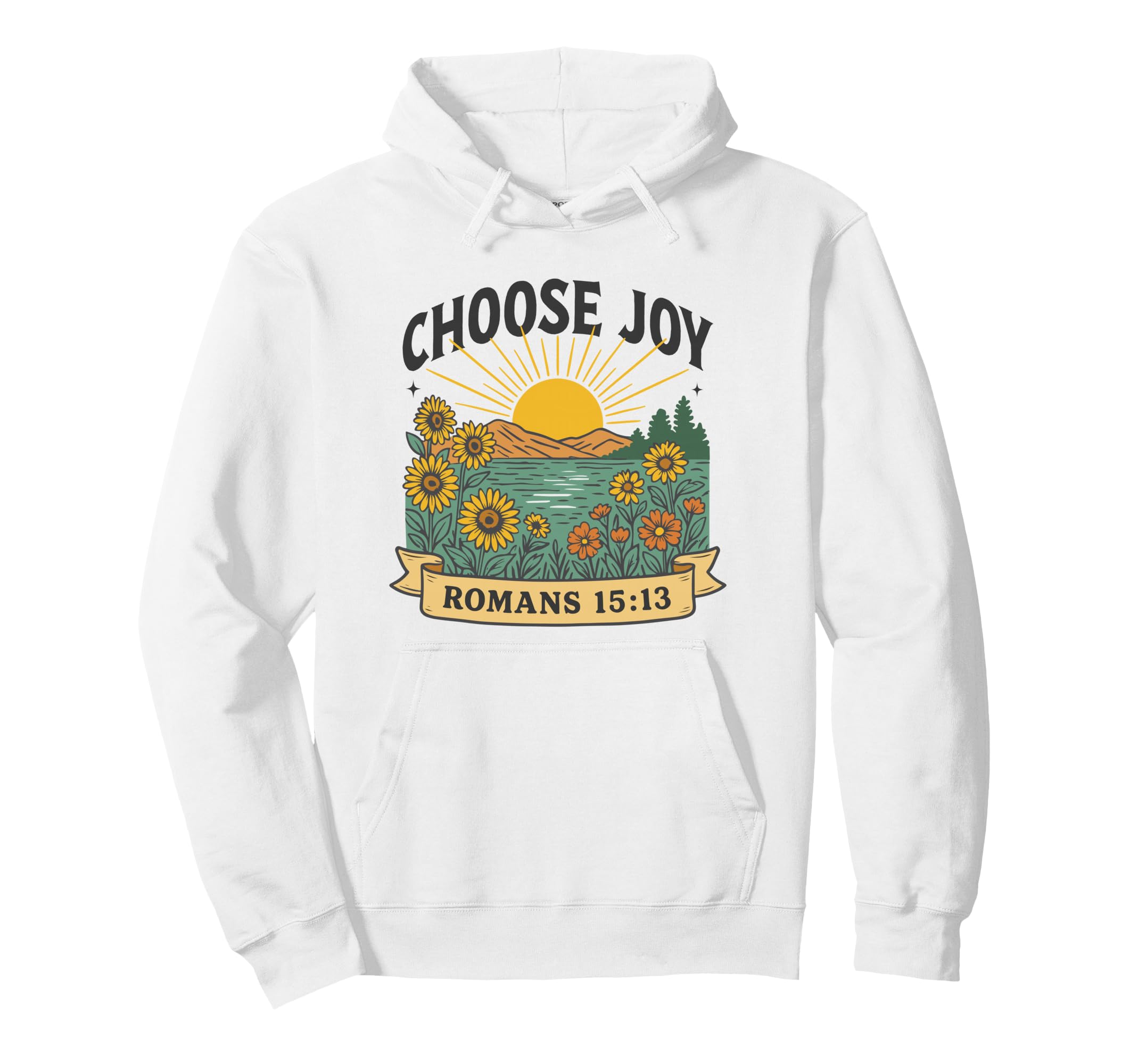 Romans 15 13 Choose Joy Hoodie - Novelty Apparel Men Women - T-Shirt, Sweatshirt, Hoodie