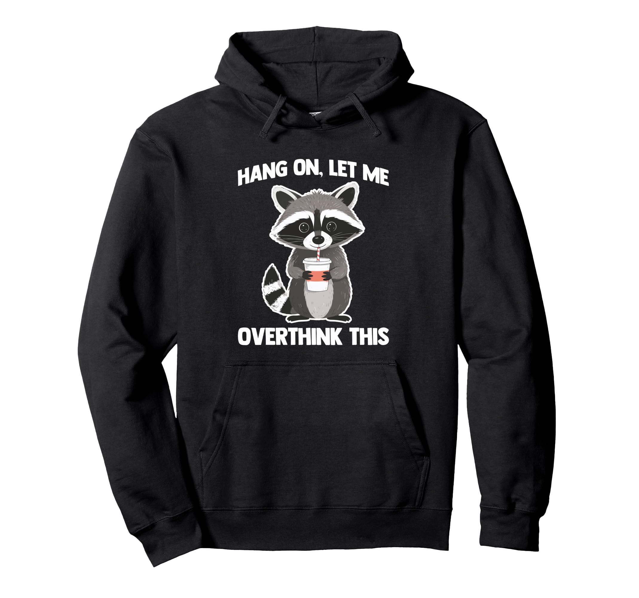 Hang Let Me Overthink This Fun Hoodie - Streetwear Style Men Women - T-Shirt, Sweatshirt, Hoodie