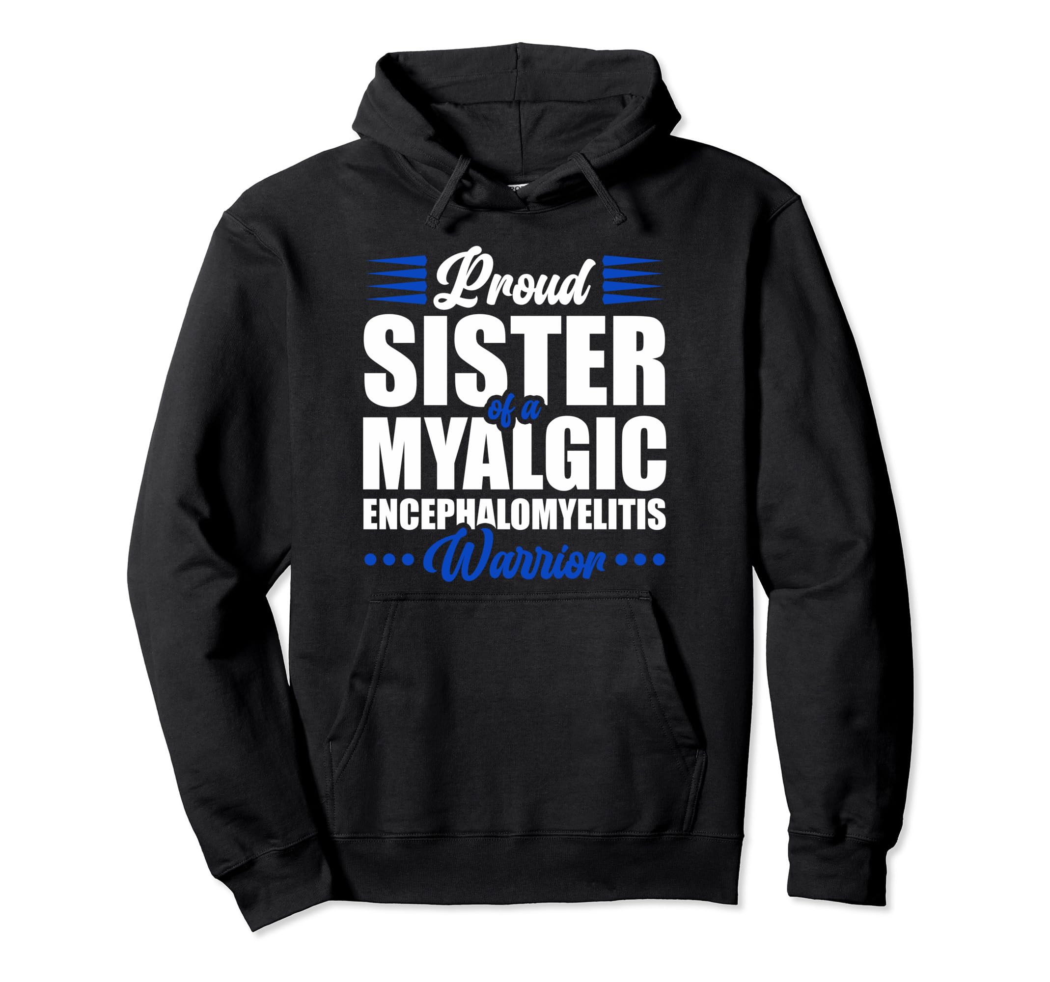 Proud Sister Myalgic Hoodie - Fun Novelty Design Men Women - T-Shirt, Sweatshirt, Hoodie