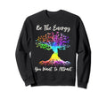 Reiki Be Energy You Want To Attract Sweatshirt - Custom Art Print Unisex - T-Shirt, Sweatshirt, Hoodie